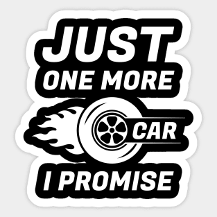 Just One More Car I Promise Sticker